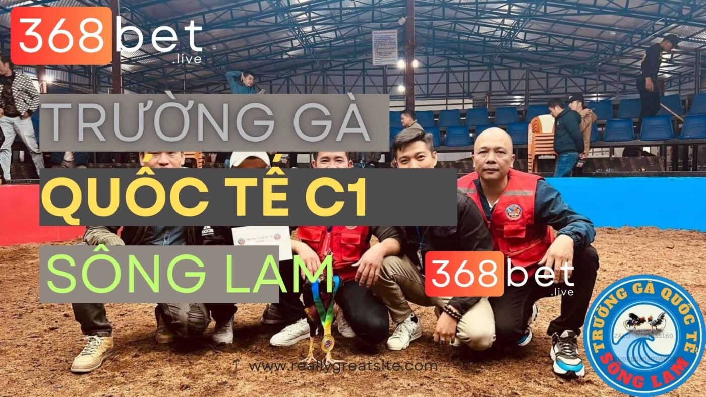 trực tiếp trường gà quốc tế sông lam